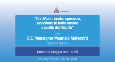 “Con Maria, nostra speranza, avvicinare le ferite umane a quelle del Risorto” con S.E. Mons. Maurizio Malvestiti